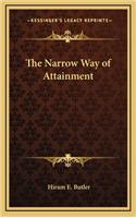 The Narrow Way of Attainment