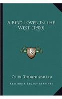 A Bird Lover In The West (1900)