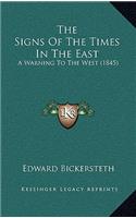 The Signs of the Times in the East: A Warning to the West (1845)