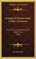 Genealogy Of The Reese Family, In Wales And America