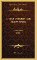 The Scotch-Irish Settlers In The Valley Of Virginia