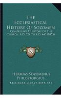 The Ecclesiastical History Of Sozomen