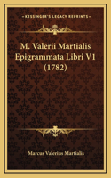 M. Valerii Martialis Epigrammata Libri V1 (1782)