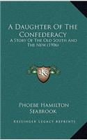 A Daughter Of The Confederacy