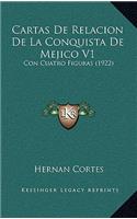 Cartas De Relacion De La Conquista De Mejico V1