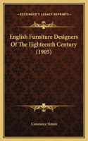 English Furniture Designers Of The Eighteenth Century (1905)