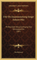 Uber Die Zusammensetzung Einiger Essbarer Pilze