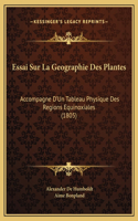 Essai Sur La Geographie Des Plantes