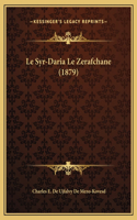 Le Syr-Daria Le Zerafchane (1879)