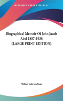 Biographical Memoir of John Jacob Abel 1857-1938
