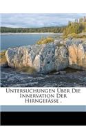 Untersuchungen Uber Die Innervation Der Hirngefasse .