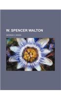 W. Spencer Walton