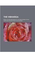 The Vibha Ga; Being the Second Book of the Abhidhamma Pi Aka