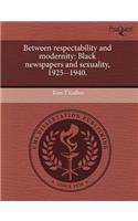 Between Respectability and Modernity: Black Newspapers and Sexuality