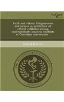 Faith and Ethics: Religiousness and Prayer as Predictors of Ethical Attitudes Among Undergraduate Business Students at Christian Univers