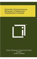 History Pennsylvania Woman's Christian Temperance Union