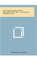 The Theosophical Path Magazine, V32, No. 1-6, January to June, 1927