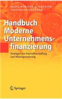 Handbuch Moderne Unternehmensfinanzierung: Strategien Zur Kapitalbeschaffung Und Bilanzoptimierung