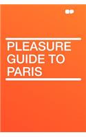 Pleasure Guide to Paris