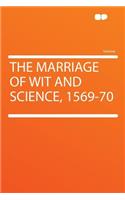 The Marriage of Wit and Science, 1569-70: (English)
