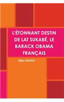 L'etonnant Destin De Lat Sukabe, Le Barack Obama Francais