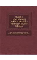 Russkii Istoricheskii Arkhiv [Serial] - Primary Source Edition