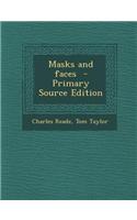 Masks and Faces - Primary Source Edition