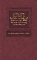 Journal of the Congress of the Confederate States of America, 1861-1865, Volume 5