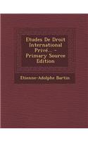 Etudes De Droit International Privé... - Primary Source Edition