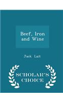 Beef, Iron and Wine - Scholar's Choice Edition