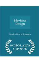 Machine Design - Scholar's Choice Edition