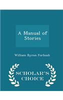 A Manual of Stories - Scholar's Choice Edition
