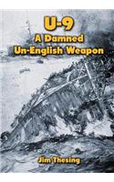 U-9: A Damned Un-English Weapon