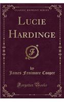 Lucie Hardinge (Classic Reprint)