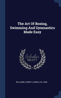 Art Of Boxing, Swimming And Gymnastics Made Easy