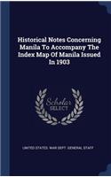 Historical Notes Concerning Manila To Accompany The Index Map Of Manila Issued In 1903