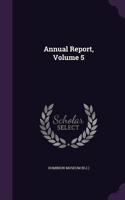Annual Report, Volume 5