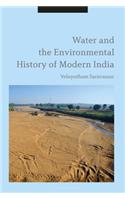 Water and the Environmental History of Modern India