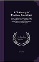 A Dictionary Of Practical Apiculture