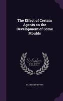 Effect of Certain Agents on the Development of Some Moulds