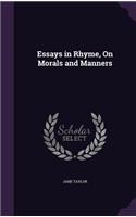 Essays in Rhyme, On Morals and Manners: (English)