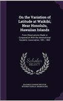 On the Variation of Latitude at Waikiki, Near Honolulu, Hawaiian Islands
