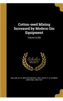 Cotton-Seed Mixing Increased by Modern Gin Equipment; Volume No.205