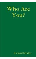Who are You?