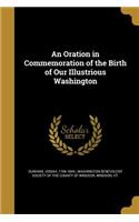 Oration in Commemoration of the Birth of Our Illustrious Washington