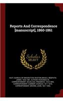 Reports And Correspondence [manuscript], 1860-1861