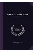 Wanted-- a Match Maker