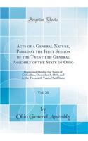 Acts of a General Nature, Passed at the First Session of the Twentieth General Assembly of the State of Ohio, Vol. 20: Begun and Held in the Town of Columbus, December 3, 1821, and in the Twentieth Year of Said State (Classic Reprint)