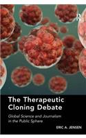 Therapeutic Cloning Debate