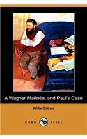 A Wagner Matinee, and Paul's Case (Dodo Press)
